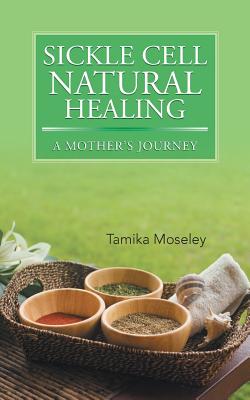 Bild des Verkufers fr Sickle Cell Natural Healing: A Mother's Journey (Paperback or Softback) zum Verkauf von BargainBookStores