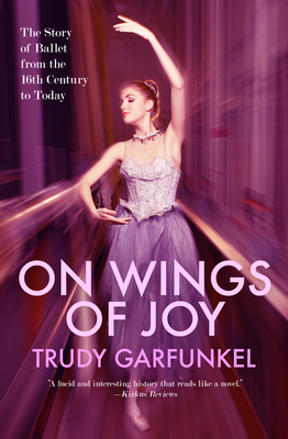 Bild des Verkufers fr On Wings of Joy: The Story of Ballet from the 16th Century to Today (Paperback or Softback) zum Verkauf von BargainBookStores