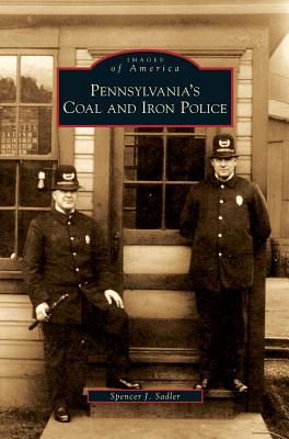 Bild des Verkufers fr Pennsylvania's Coal and Iron Police (Hardback or Cased Book) zum Verkauf von BargainBookStores