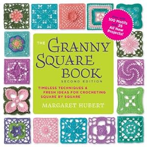 Seller image for The Granny Square Book, Second Edition: Timeless Techniques and Fresh Ideas for Crocheting Square by Square--Now with 100 Motifs and 25 All New Projec (Paperback or Softback) for sale by BargainBookStores