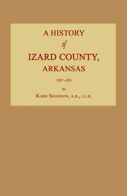 Bild des Verkufers fr A History of Izard County, Arkansas (Paperback or Softback) zum Verkauf von BargainBookStores