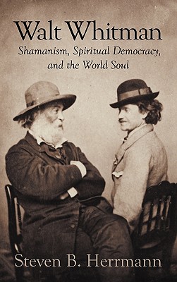 Seller image for Walt Whitman: Shamanism, Spiritual Democracy, and the World Soul (Hardback or Cased Book) for sale by BargainBookStores