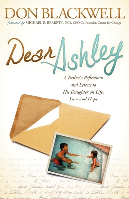 Seller image for Dear Ashley: A Father's Reflections and Letters to His Daughter on Life, Love and Hope (Paperback or Softback) for sale by BargainBookStores
