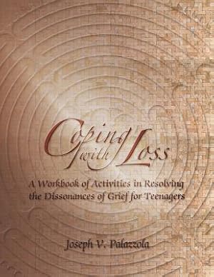 Seller image for Coping with Loss: A Workbook of Activities in Resolving the Dissonances of Grief for Teenagers (Paperback or Softback) for sale by BargainBookStores