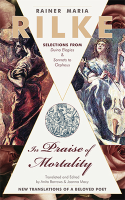 Seller image for In Praise of Mortality: Selections from Rainer Maria Rilke's Duino Elegies and Sonnets to Orpheus (Paperback or Softback) for sale by BargainBookStores