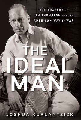 Seller image for The Ideal Man: The Tragedy of Jim Thompson and the American Way of War (Paperback or Softback) for sale by BargainBookStores