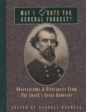 Seller image for May I Quote You, General Forrest?: Observations and Utterances of the South's Great Generals (Paperback or Softback) for sale by BargainBookStores