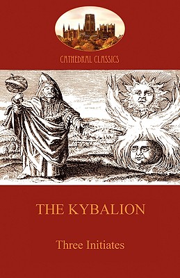 Imagen del vendedor de The Kybalion: Hermetic Philosophy and Esotericism (Aziloth Books) (Paperback or Softback) a la venta por BargainBookStores