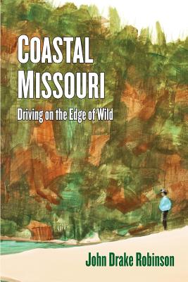 Seller image for Coastal Missouri: Driving on the Edge of Wild (Paperback or Softback) for sale by BargainBookStores