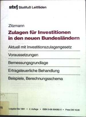 Bild des Verkufers fr Zulagen fr Investitionen in den neuen Bundeslndern : aktuell mit Investitionszulagengesetz, Voraussetzungen, Bemessungsgrundlage, ertragssteuerliche Behandlung, Beispiele, Berechnungsschema; Stollfuss-Leitfden zum Verkauf von books4less (Versandantiquariat Petra Gros GmbH & Co. KG)