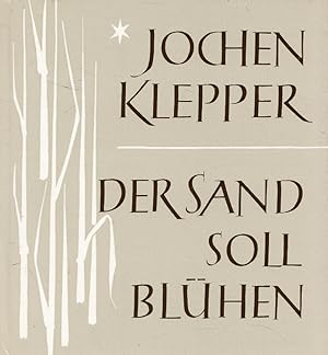 Image du vendeur pour Der Sand soll blhen : Worte aus seinen Tagebchern. Geschrieben von Kurt Wolff mis en vente par Versandantiquariat Nussbaum