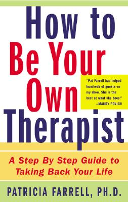 Seller image for How to Be Your Own Therapist: A Step-By-Step Guide to Taking Back Your Life (Paperback or Softback) for sale by BargainBookStores