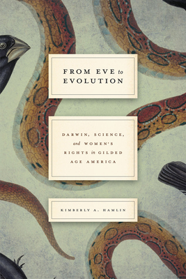 Imagen del vendedor de From Eve to Evolution: Darwin, Science, and Women's Rights in Gilded Age America (Paperback or Softback) a la venta por BargainBookStores