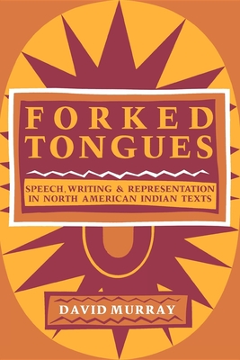 Imagen del vendedor de Forked Tongues: Speech, Writing and Representation in North American Indian Texts (Paperback or Softback) a la venta por BargainBookStores