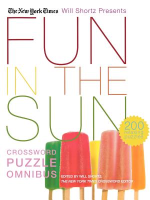 Image du vendeur pour The New York Times Will Shortz Presents Fun in the Sun Crossword Puzzle Omnibus: 200 Relaxing Puzzles (Paperback or Softback) mis en vente par BargainBookStores