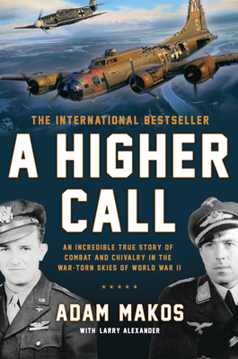 Imagen del vendedor de A Higher Call: An Incredible True Story of Combat and Chivalry in the War-Torn Skies of World War II (Paperback or Softback) a la venta por BargainBookStores