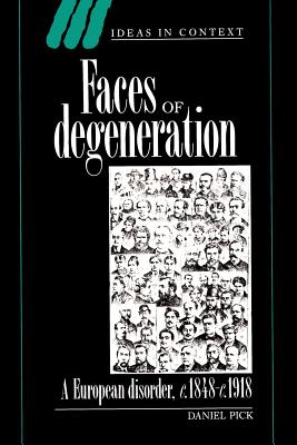 Seller image for Faces of Degeneration: A European Disorder, 1848-1918 (Paperback or Softback) for sale by BargainBookStores