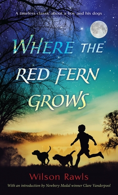 Seller image for Where the Red Fern Grows: The Story of Two Dogs and a Boy (Paperback or Softback) for sale by BargainBookStores