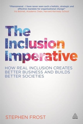Seller image for The Inclusion Imperative: How Real Inclusion Creates Better Business and Builds Better Societies (Paperback or Softback) for sale by BargainBookStores