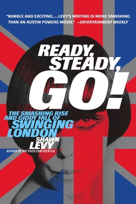 Immagine del venditore per Ready, Steady, Go!: The Smashing Rise and Giddy Fall of Swinging London (Paperback or Softback) venduto da BargainBookStores