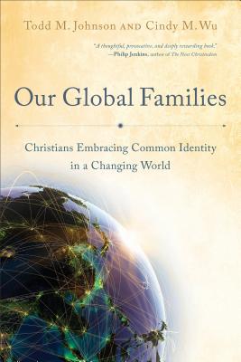 Immagine del venditore per Our Global Families: Christians Embracing Common Identity in a Changing World (Paperback or Softback) venduto da BargainBookStores