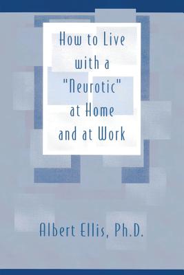 Seller image for How to Live with a Neurotic: At Home and at Work (Paperback or Softback) for sale by BargainBookStores