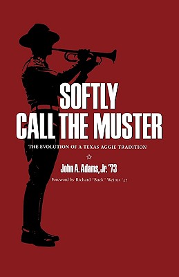 Seller image for Softly Call the Muster: The Evolution of a Texas Aggie Tradition (Paperback or Softback) for sale by BargainBookStores