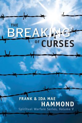 Seller image for The Breaking of Curses: Are Curses Real, and What Can Be Done about Them? (Paperback or Softback) for sale by BargainBookStores