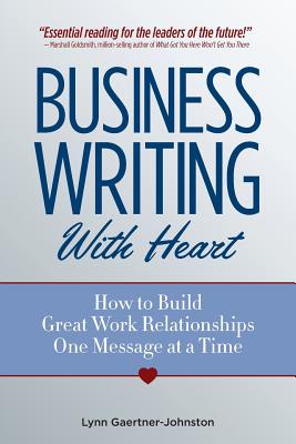 Immagine del venditore per Business Writing with Heart: How to Build Great Work Relationships One Message at a Time (Paperback or Softback) venduto da BargainBookStores