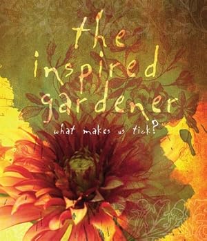 Seller image for The Inspired Gardener: What Makes Us Tick? (Paperback or Softback) for sale by BargainBookStores