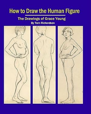 Bild des Verkufers fr How to Draw the Human Figure: The Drawings of Grace Young (Paperback or Softback) zum Verkauf von BargainBookStores