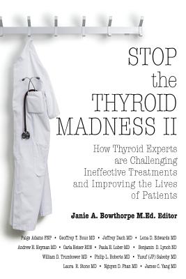 Seller image for Stop the Thyroid Madness II: How Thyroid Experts Are Challenging Ineffective Treatments and Improving the Lives of Patients (Paperback or Softback) for sale by BargainBookStores