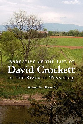Bild des Verkufers fr Narrative of the Life of David Crockett of the State of Tennessee (Paperback or Softback) zum Verkauf von BargainBookStores
