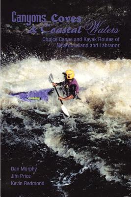 Seller image for Canyons, Coves & Coastal Waters: Choice Canoe and Kayak Routes of Newfoundland and Labrador (Paperback or Softback) for sale by BargainBookStores