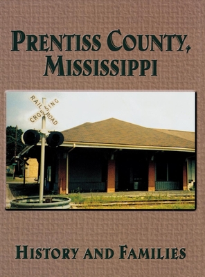 Seller image for Prentiss County, Mississippi: History and Families (Hardback or Cased Book) for sale by BargainBookStores