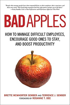 Seller image for Bad Apples: How to Manage Difficult Employees, Encourage Good Ones to Stay, and Boost Productivity (Paperback or Softback) for sale by BargainBookStores