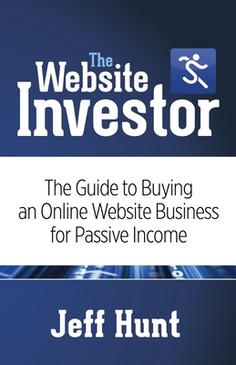 Seller image for The Website Investor: The Guide to Buying an Online Website Business for Passive Income (Paperback or Softback) for sale by BargainBookStores