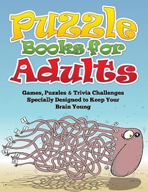 Seller image for Puzzle Books for Adults (Games, Puzzles & Trivia Challenges Specially Designed to Keep Your Brain Young) (Paperback or Softback) for sale by BargainBookStores