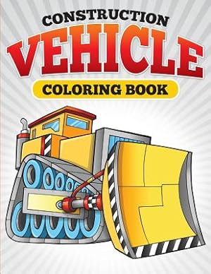 Seller image for Construction Vehicle Coloring Book (Paperback or Softback) for sale by BargainBookStores