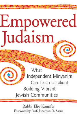 Seller image for Empowered Judaism: What Independent Minyanim Can Teach Us about Building Vibrant Jewish Communities (Hardback or Cased Book) for sale by BargainBookStores