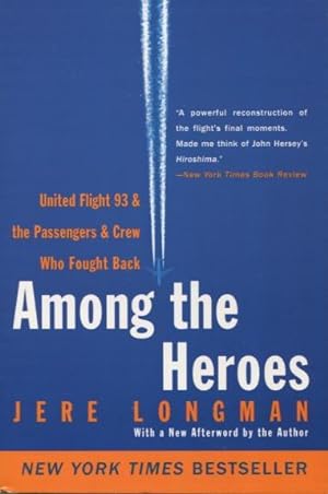 Seller image for Among the Heroes: United Flight 93 and the Passengers and Crew Who Fought Back for sale by Kenneth A. Himber