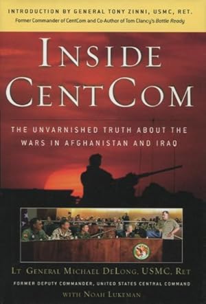 Inside CentCom: The Unvarnished Truth About The Wars In Afghanistan And Iraq