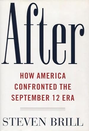 Seller image for After: The Rebuilding and Defending of America in the September 12 Era for sale by Kenneth A. Himber