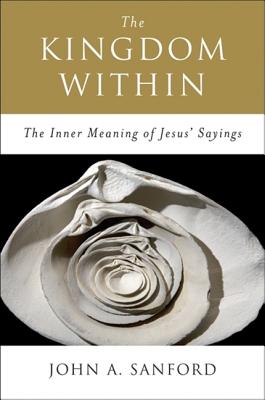 Seller image for The Kingdom Within: The Inner Meaning of Jesus' Sayings (Paperback or Softback) for sale by BargainBookStores