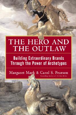 Seller image for The Hero and the Outlaw: Building Extraordinary Brands Through the Power of Archetypes (Hardback or Cased Book) for sale by BargainBookStores