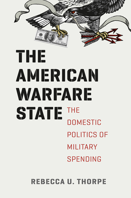 Imagen del vendedor de The American Warfare State: The Domestic Politics of Military Spending (Paperback or Softback) a la venta por BargainBookStores