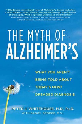 Seller image for The Myth of Alzheimer's: What You Aren't Being Told about Today's Most Dreaded Diagnosis (Paperback or Softback) for sale by BargainBookStores