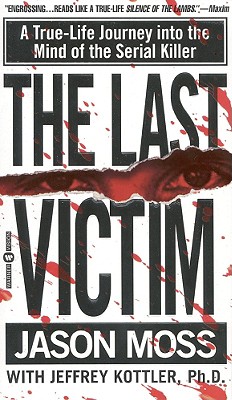 Bild des Verkufers fr The Last Victim: A True-Life Journey Into the Mind of the Serial Killer (Paperback or Softback) zum Verkauf von BargainBookStores