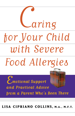 Immagine del venditore per Caring for Your Child with Severe Food Allergies: Emotional Support and Practical Advice from a Parent Who's Been There (Paperback or Softback) venduto da BargainBookStores