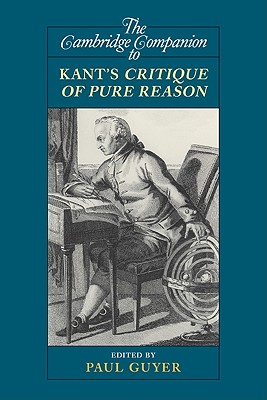 Imagen del vendedor de The Cambridge Companion to Kant's Critique of Pure Reason (Paperback or Softback) a la venta por BargainBookStores
